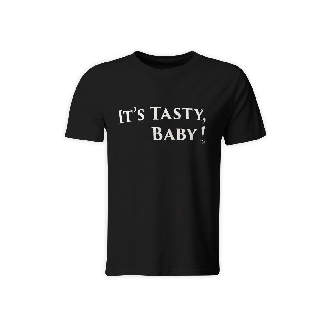 It's Tasty, Baby! T-Shirt